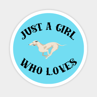 Just A Girl Who Loves Grey Hounds Magnet